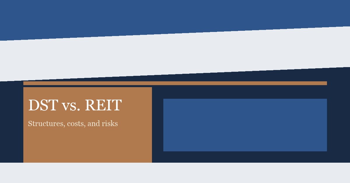 DST vs. REIT for Real Estate Investing: How Structures, Costs, and Risks Differ