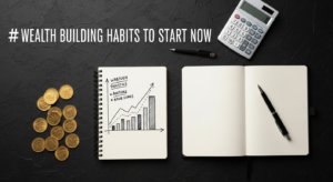 wealth building habits to start now